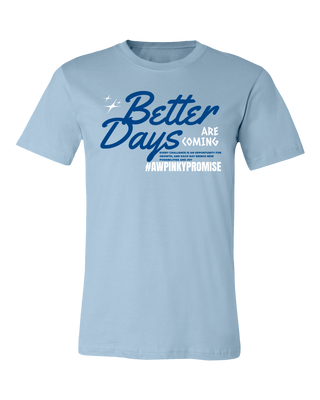 Better Days Are Coming Tee - Light Blue